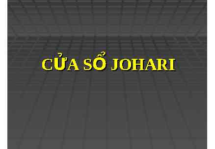 Mô hình "cửa sổ Johari" và việc vận dụng để nâng cao kỹ năng làm việc nhóm của sinh viên trường ĐHCN Quảng Ninh